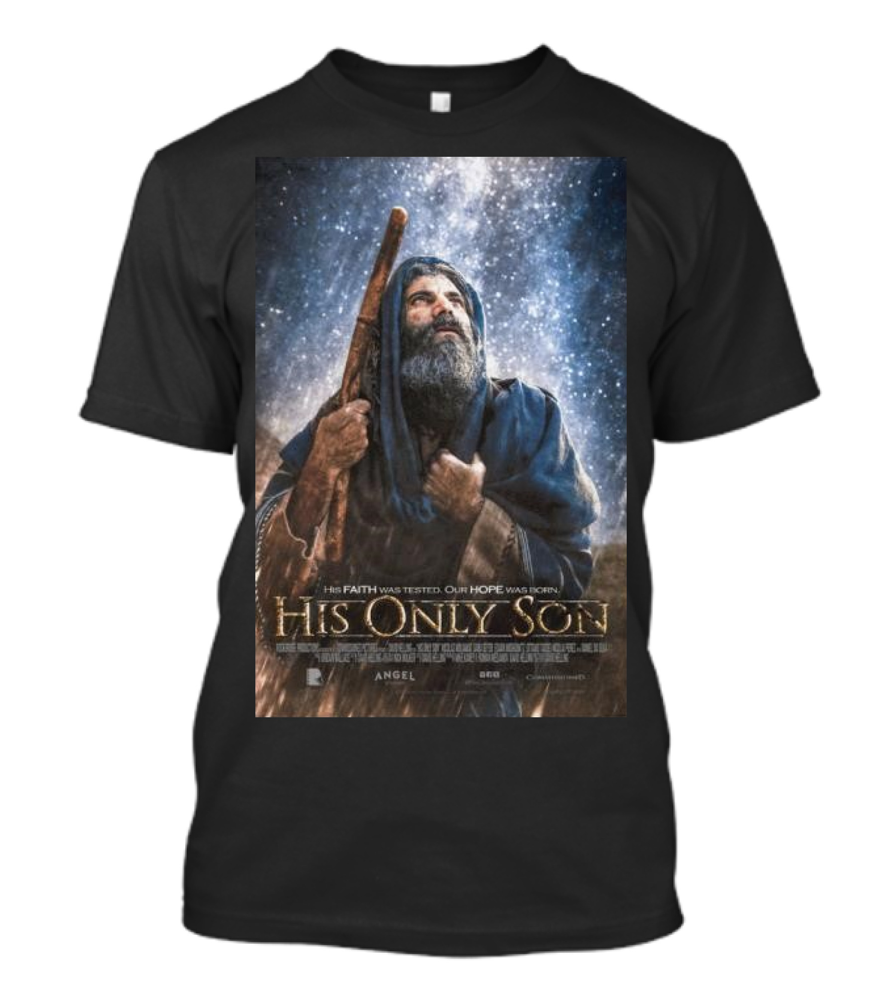 His Faith Was Tested Our Hope Was Born His Only Son Angel Studios Movie T-Shirt