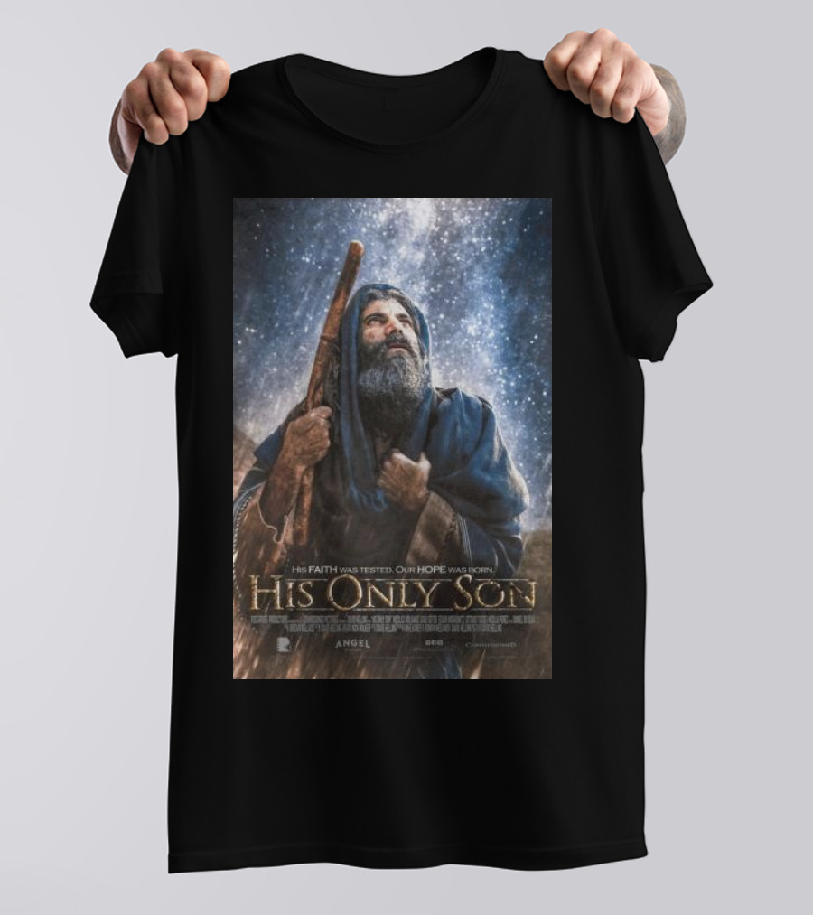 His Faith Was Tested Our Hope Was Born His Only Son Angel Studios Movie T-Shirt