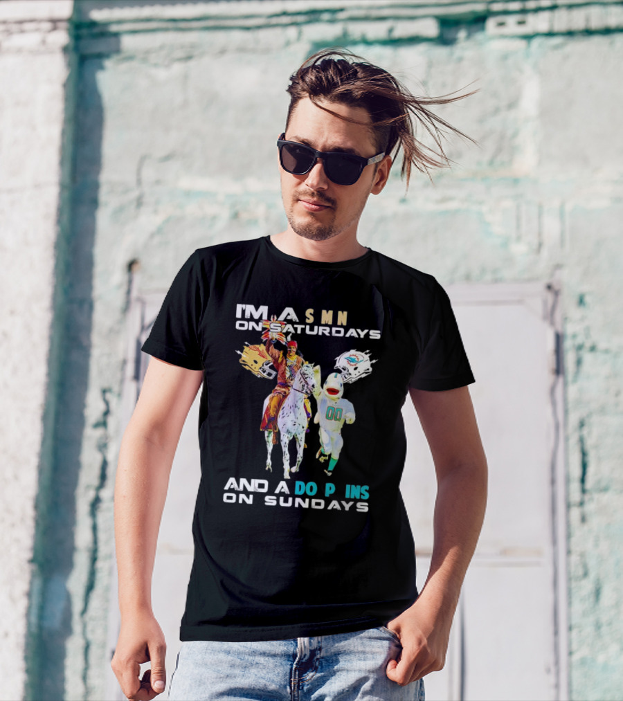 I'm A Seminoles On Saturdays And A Dolphins On Sundays Football Fans T-Shirt
