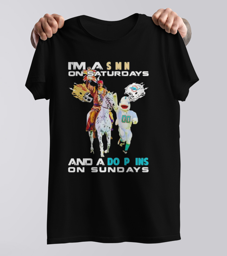 I'm A Seminoles On Saturdays And A Dolphins On Sundays Football Fans T-Shirt