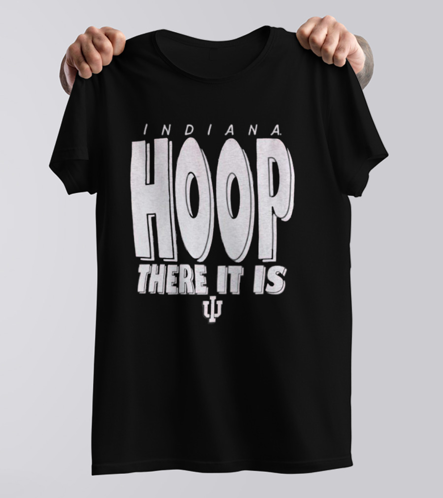 Indiana Hoop There It Is IU T-Shirt