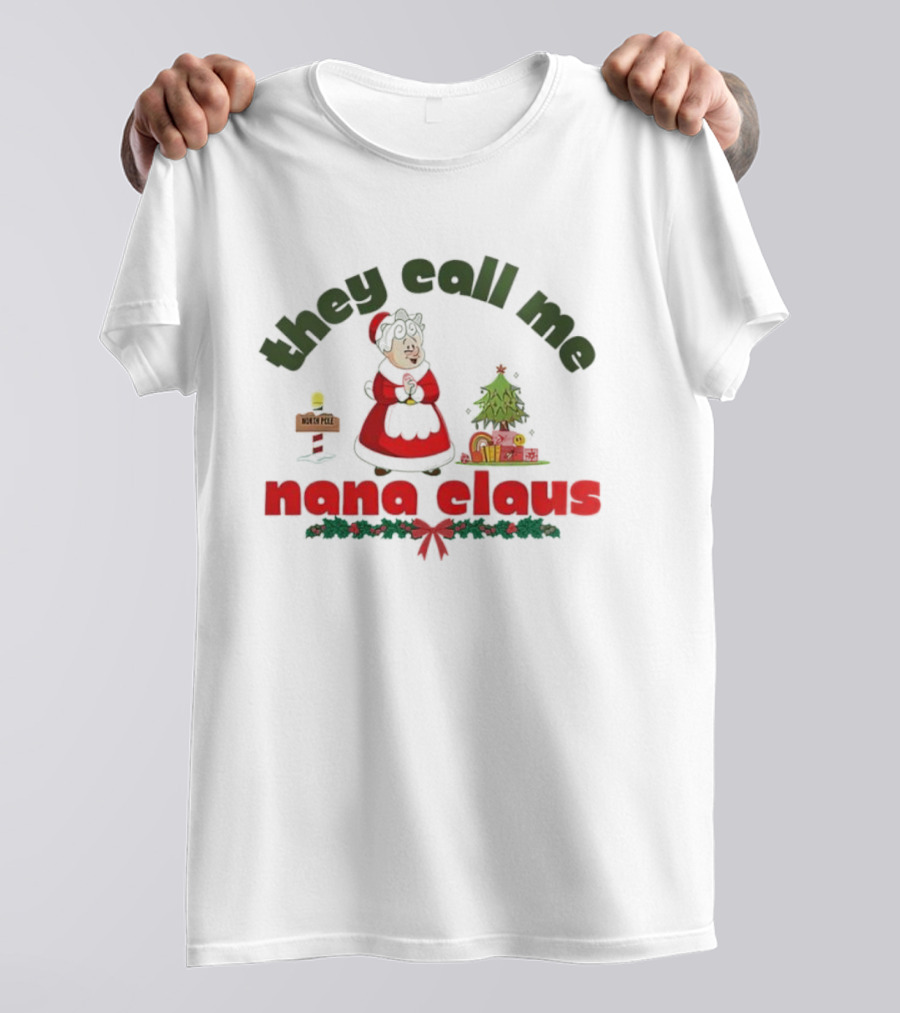 They Call Me Nana Claus Christmas Grandma With Tree And Gifts T-Shirt