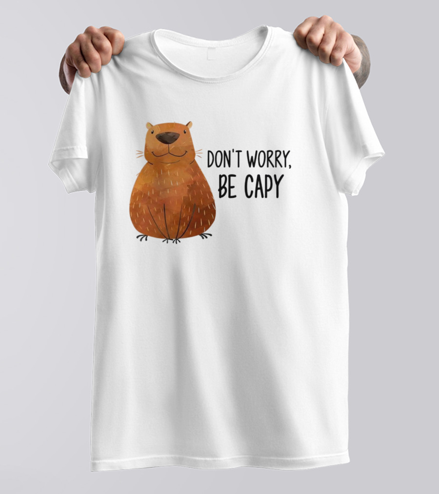 Capybara Don't Worry Be Capy T-Shirt