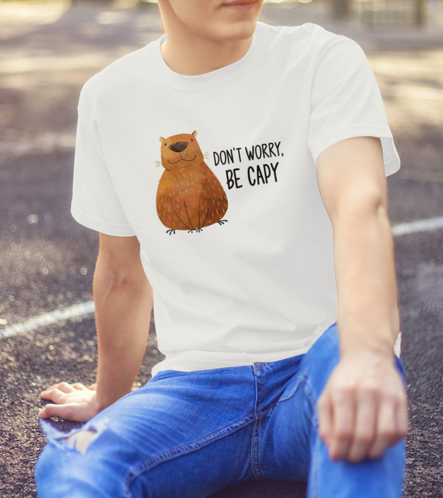 Capybara Don't Worry Be Capy T-Shirt