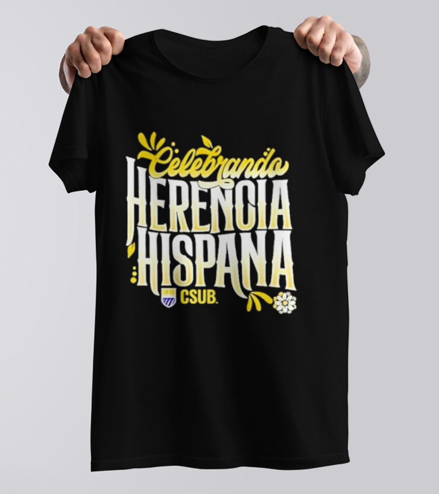 Celebrando Herencia Hispana CSUB T-Shirt