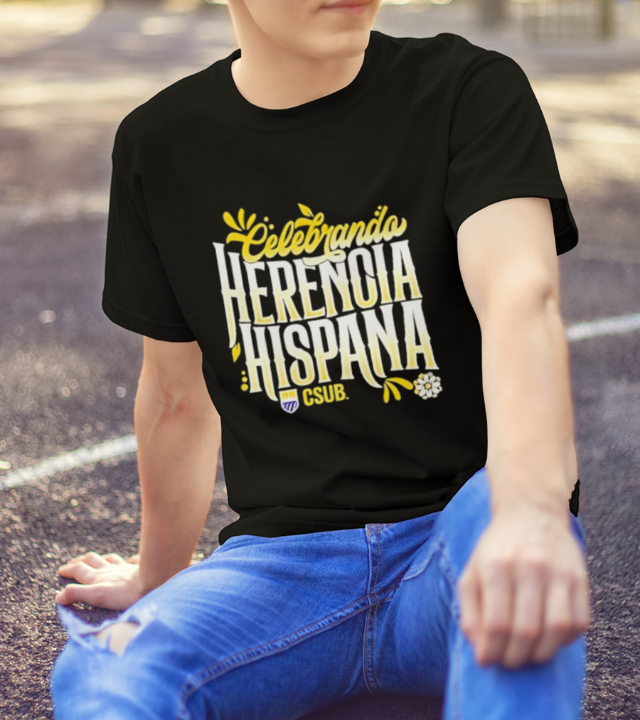 Celebrando Herencia Hispana CSUB T-Shirt