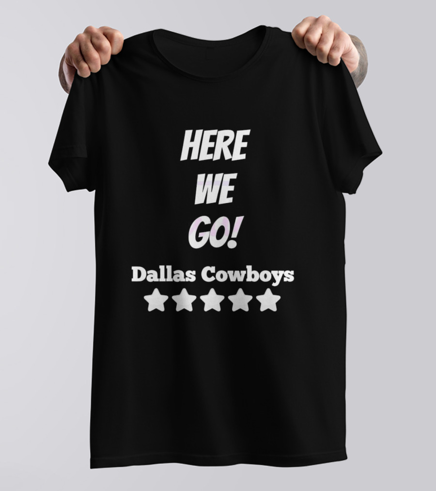 Here We Go Dallas Cowboys Five Stars T-Shirt
