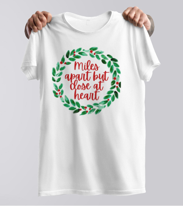 Miles Apart But Close At Heart Christmas Wreath T-Shirt