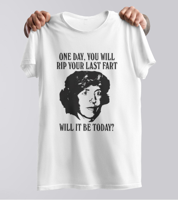 One Day You Will Rip Your Last Fart Will It Be Today Retro Einstein T-Shirt