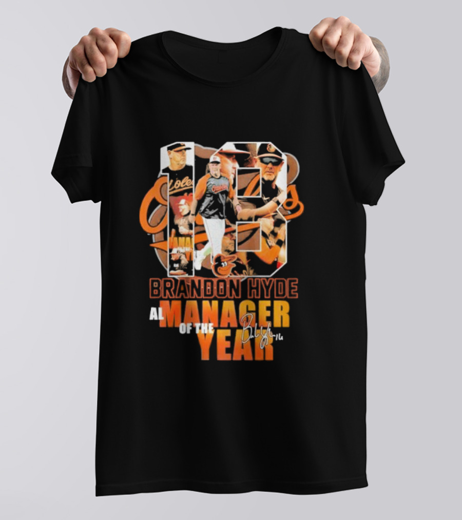 18 Brandon Hyde Orioles AL Manager Of The Year Signature T-Shirt