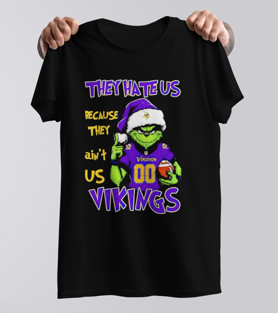 They Hate Us Because They Ain't Us Minnesota Vikings Grinch Christmas Custom Number 00 T-Shirt