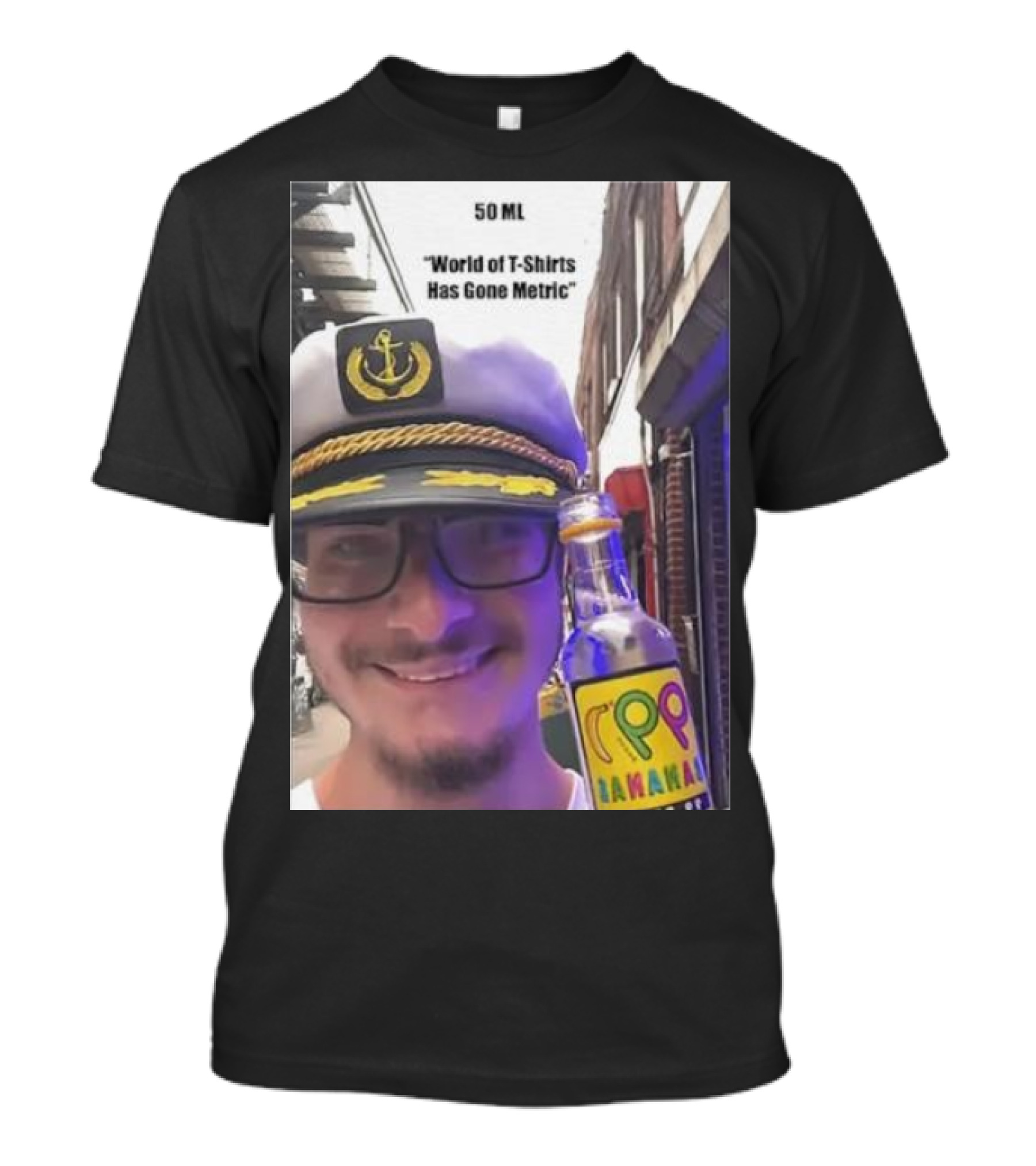 50 ML World Of T-Shirts Has Gone Metric Captain Hat Smiling Man With Banana Drink T-Shirt