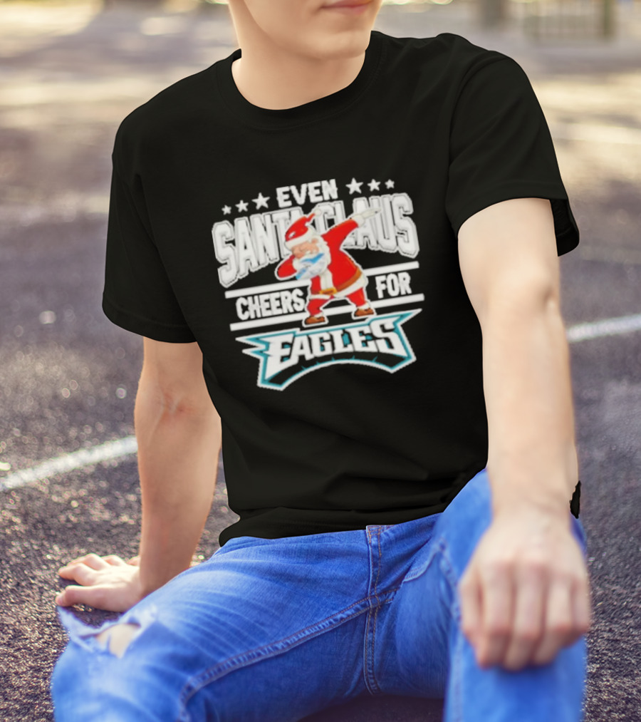 Even Santa Claus Cheers For Eagles T-Shirt