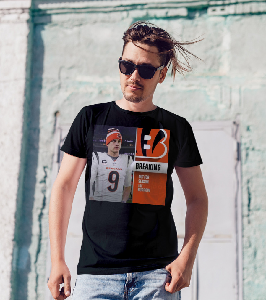 Breaking News Cincinnati Bengals Joe Burrow Out For Season Injury Update T-Shirt