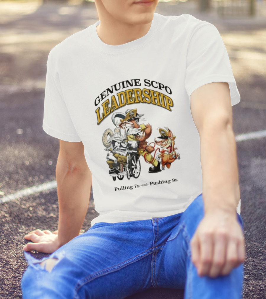 Genuine SCPO Leadership Pulling 7s And Pushing 9s T-Shirt