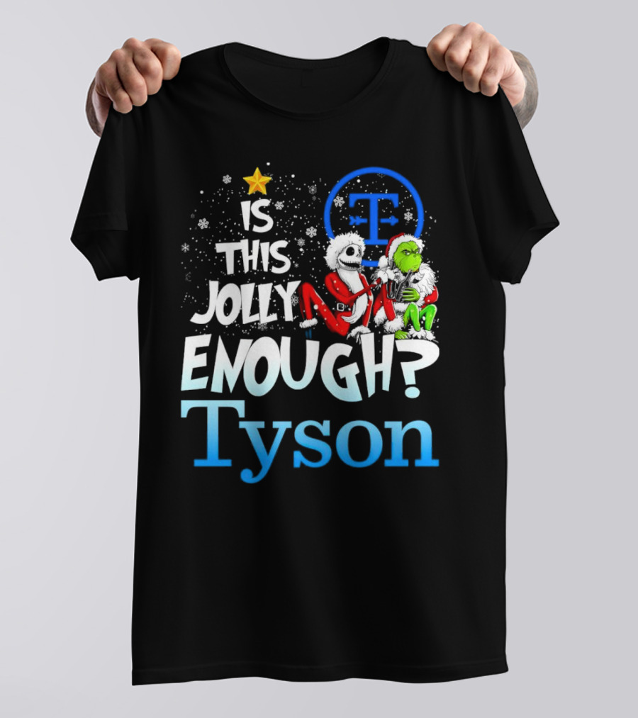 Jack Skellington And Grinch Is This Jolly Enough Tyson T-Shirt