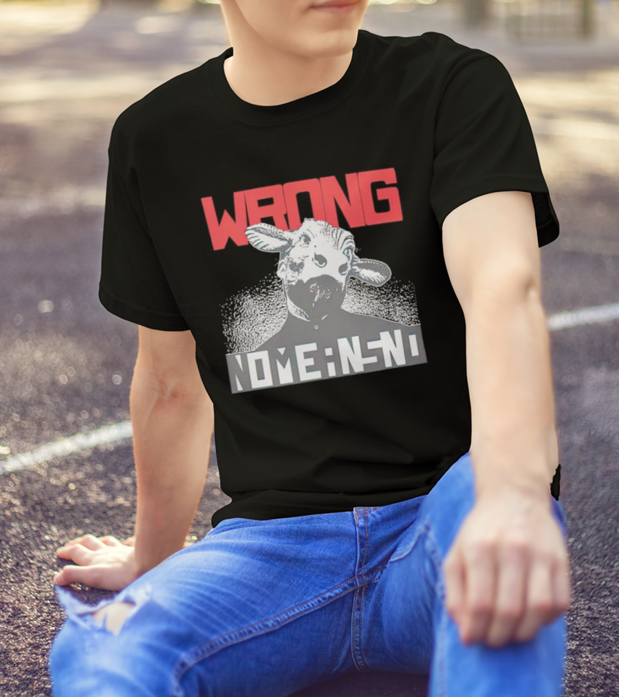 Wrong Nomeansno Cow Image T-Shirt