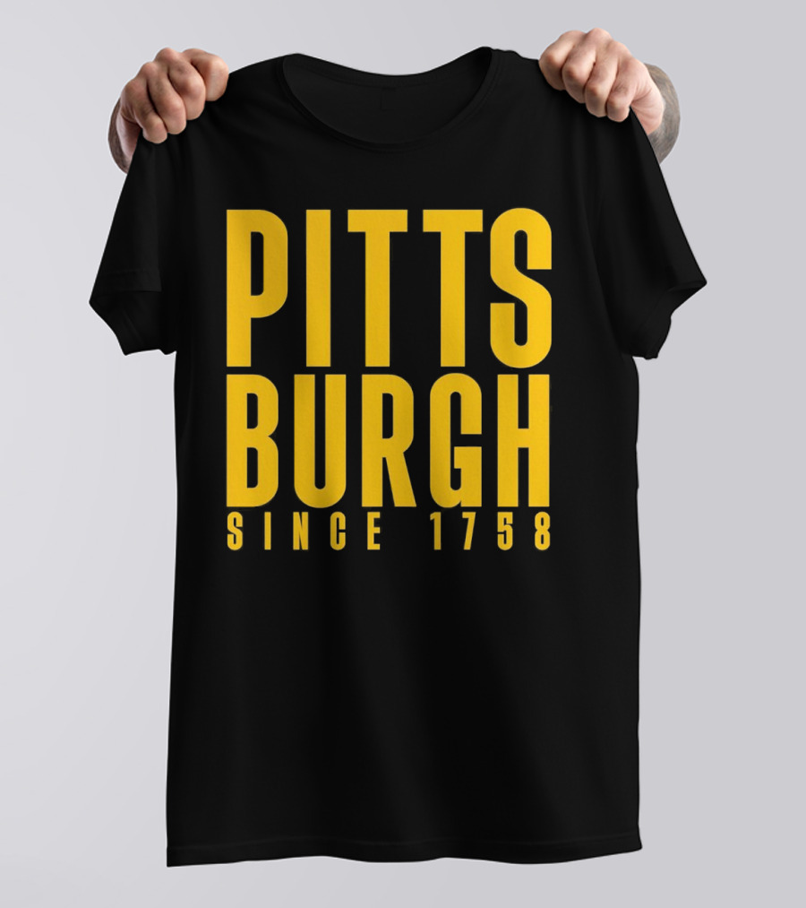 Pittsburgh Since 1758 T-Shirt