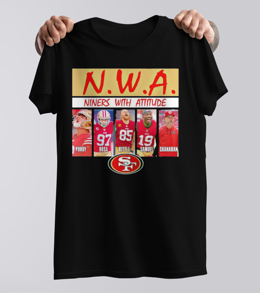 N.W.A. Niners Purdy Bosa Kittle Samuel Shanahan With Attitude 49ers SF T-Shirt