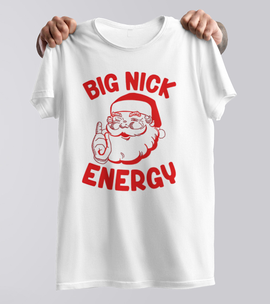 Big Nick Energy Christmas Santa Claus T-Shirt