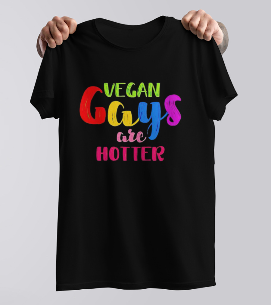 Vegan Gays Are Hotter Rainbow Pride Text T-Shirt