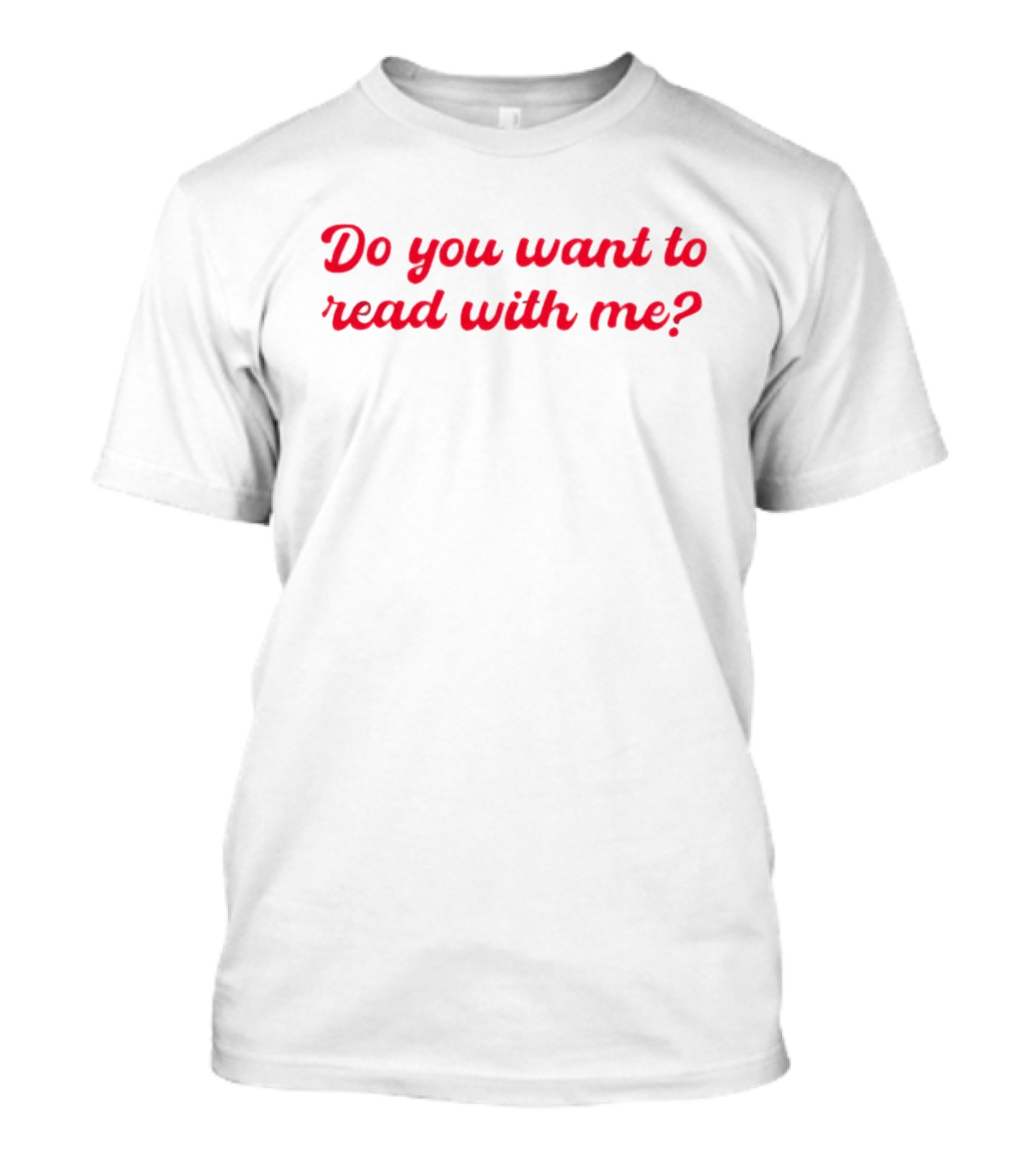 Do You Want To Read With Me? T-Shirt