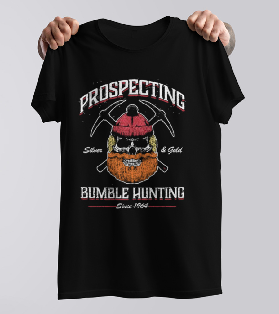 Prospecting Silver And Gold Bumble Hunting Since 1964 T-Shirt