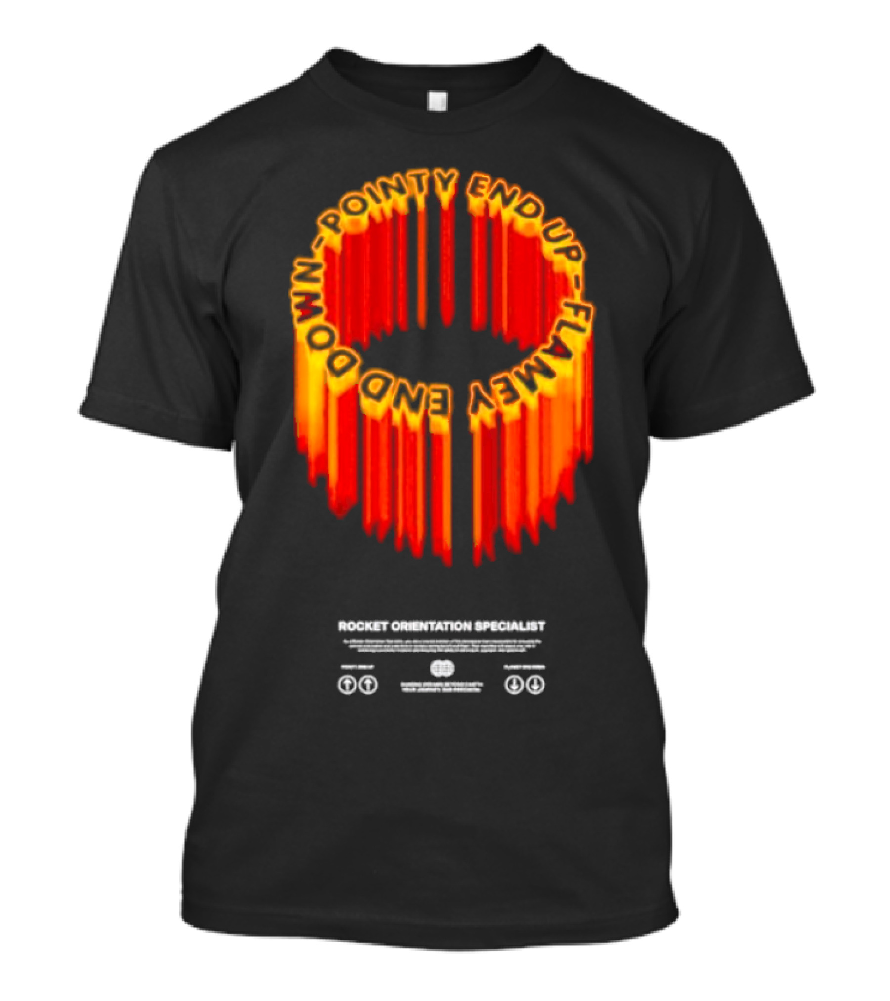 Pointy End Up Flamy End Down Rocket Orientation Specialist T-Shirt