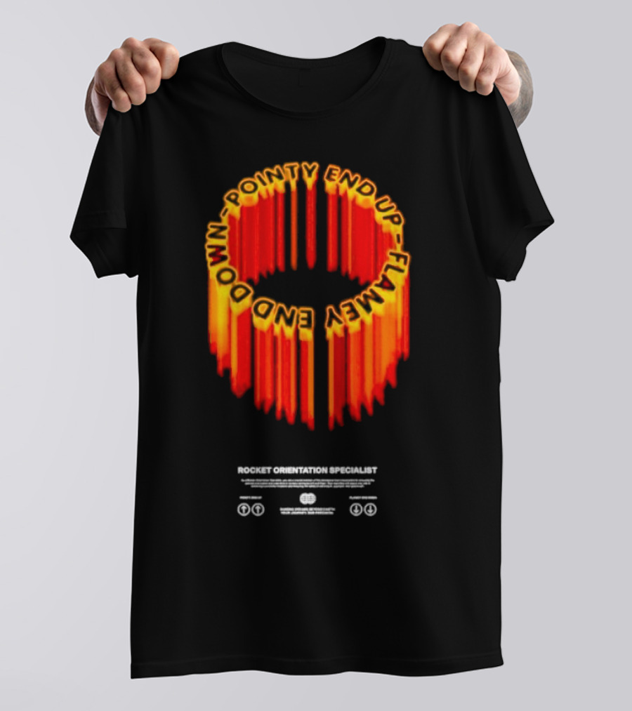 Pointy End Up Flamy End Down Rocket Orientation Specialist T-Shirt