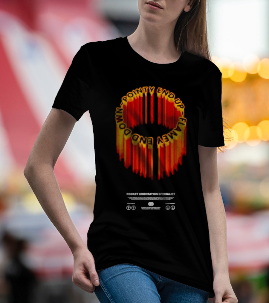 Pointy End Up Flamy End Down Rocket Orientation Specialist T-Shirt