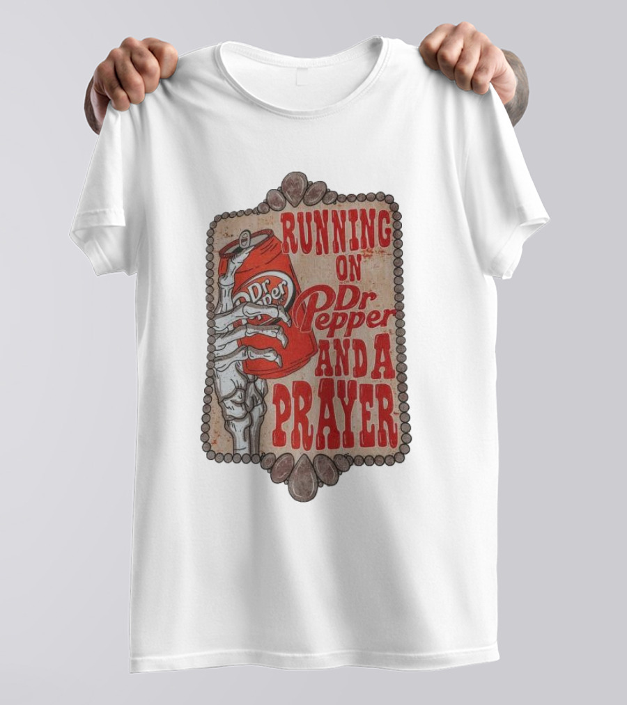 Running On Dr Pepper And A Prayer Skeleton Can T-Shirt