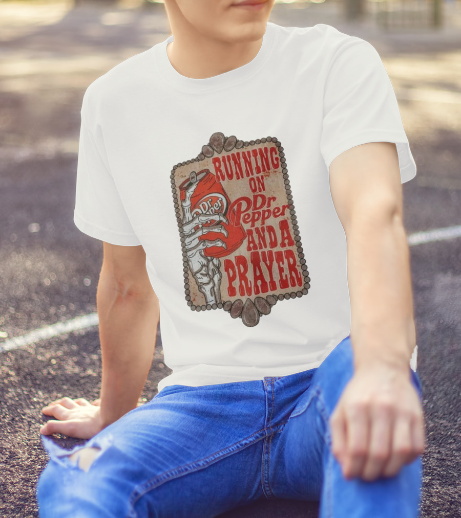 Running On Dr Pepper And A Prayer Skeleton Can T-Shirt