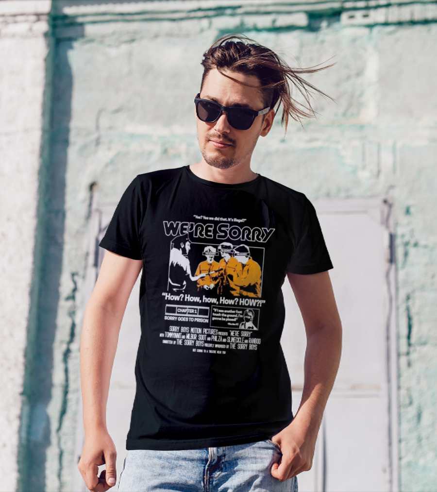 Yes We Did That It’s Illegal Sorry Boys Motion Pictures How We’re Sorry Chapter 1 Sorry Goes To Prison Sorry Boys TommyInnit Wilbur Scott Philza Slimecicle Ranboo T-Shirt