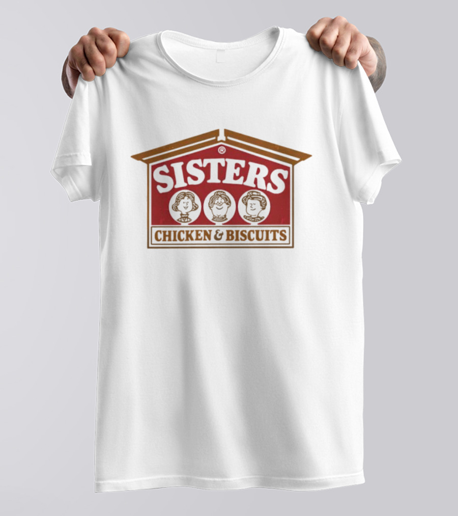 Sisters Chicken And Biscuits Restaurant T-Shirt