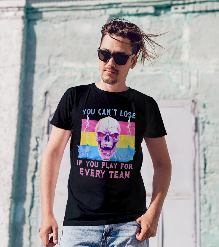 You Can't Lose If You Play For Every Team Skull With Pansexual Flag And Lightning T-Shirt