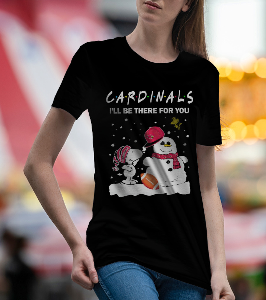 Cardinals I'll Be There For You Snoopy And Snowman Christmas T-Shirt