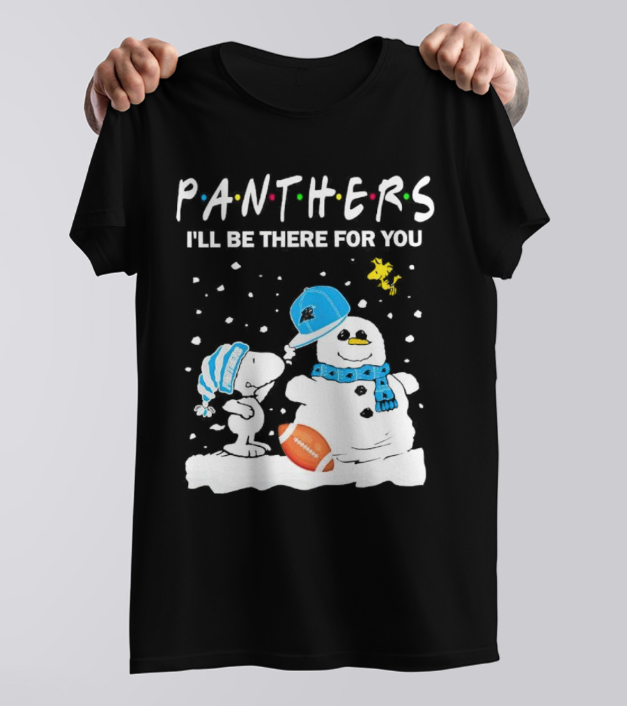 Snoopy And Snowman With Panthers I'll Be There For You Christmas Football T-Shirt