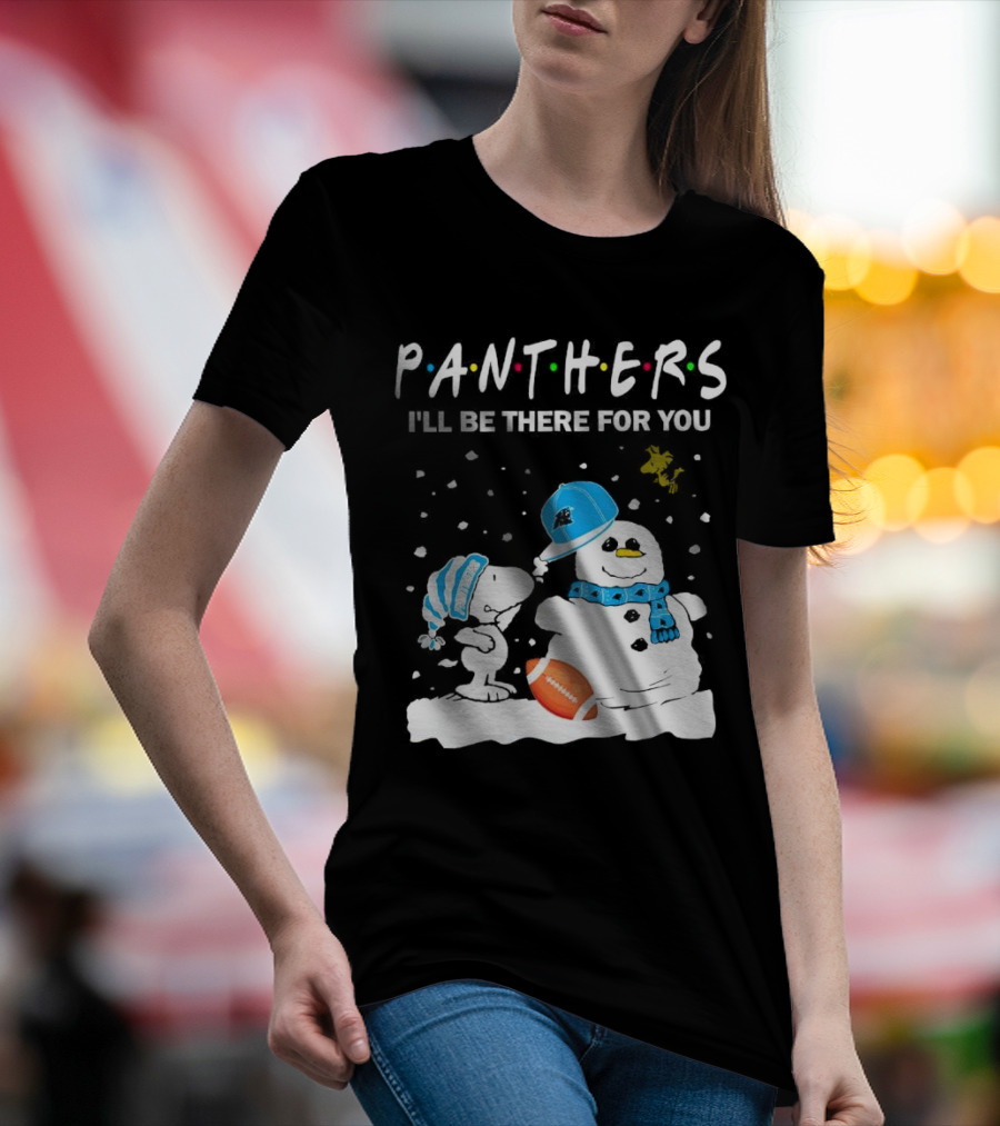 Snoopy And Snowman With Panthers I'll Be There For You Christmas Football T-Shirt
