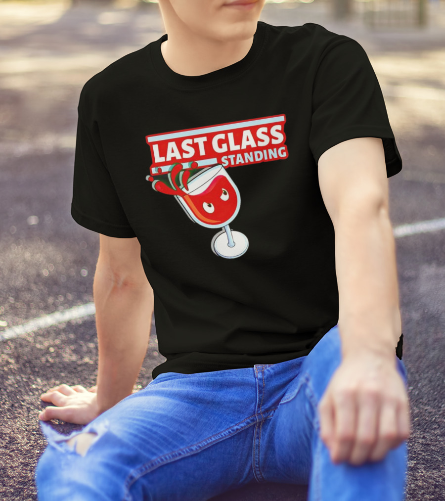 Last Glass Standing Wine Splash With Attitude T-Shirt