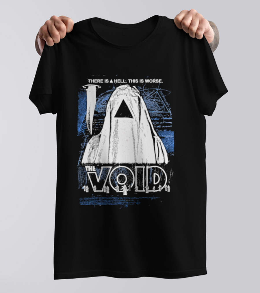 There Is A Hell This Is Worse The Void Pyramid Hooded Figure T-Shirt
