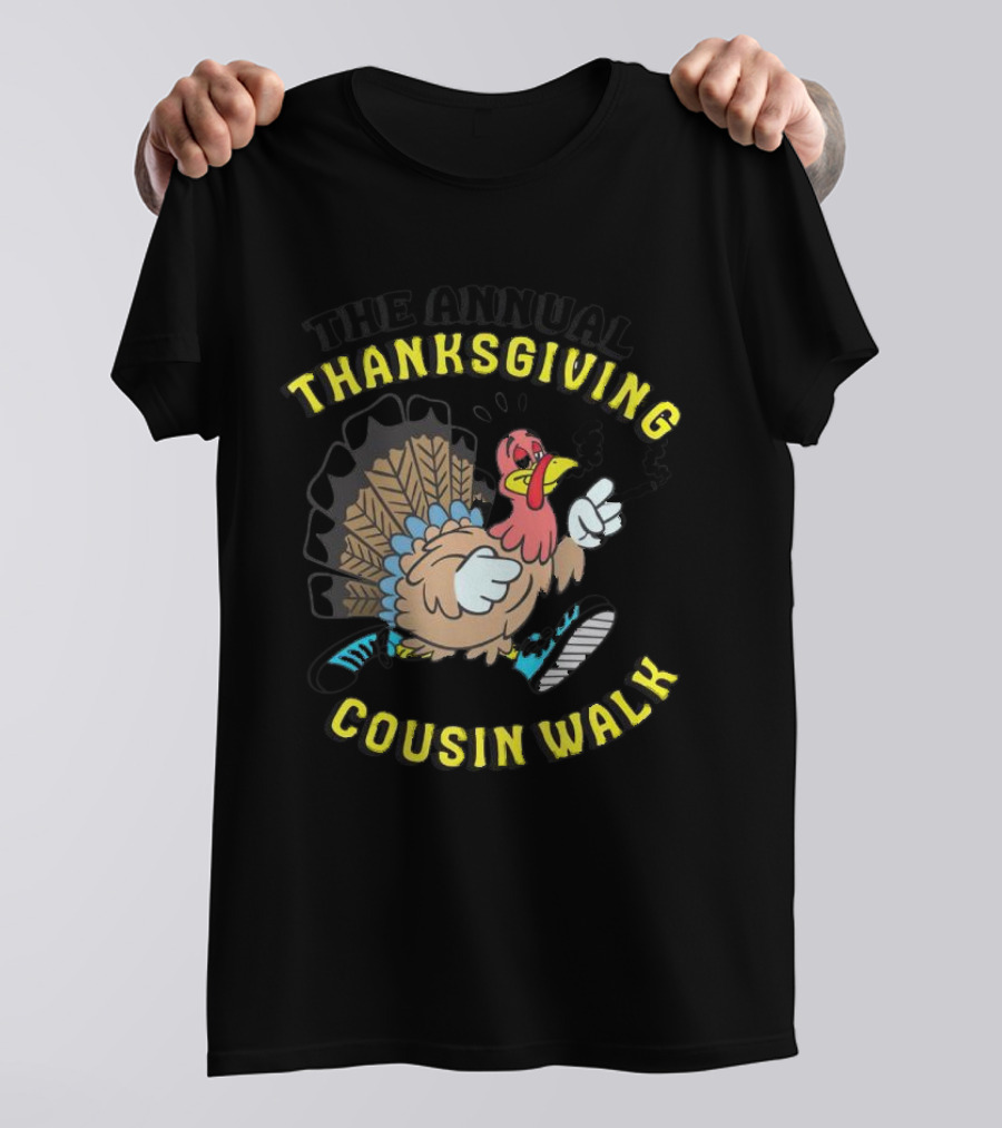 Thanksgiving Turkey Annual Cousin Walk Thanksgiving Turkey T-Shirt