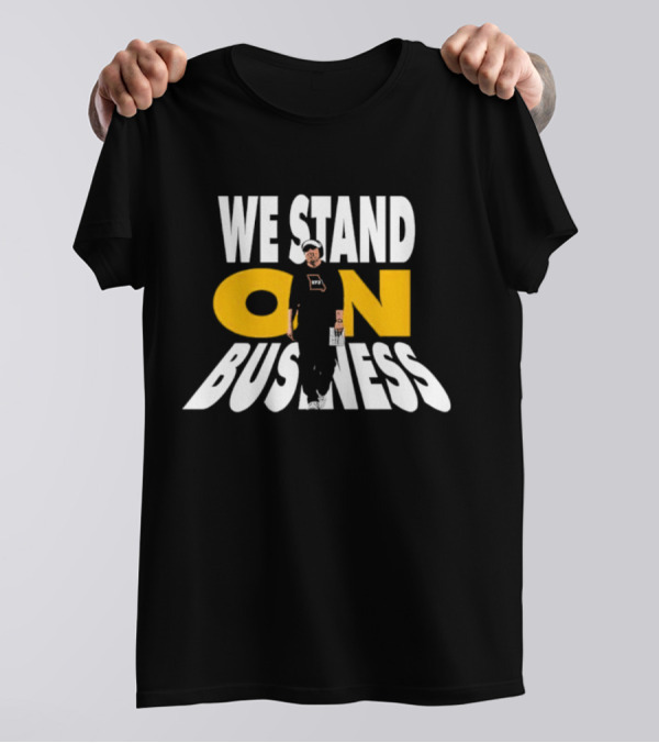 We Stand On Business Steps Confidently Holding Funko Pop T-Shirt