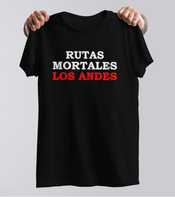 Rutas Mortales Los Andes Extreme Roads Adventure T-Shirt