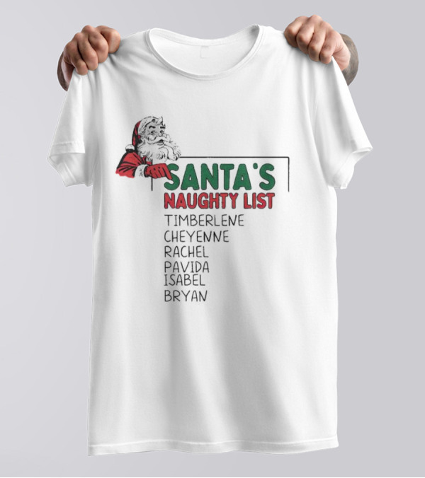 Santa's Naughty List Timberlene Cheyenne Rachel Pavida Isabel Bryan T-Shirt