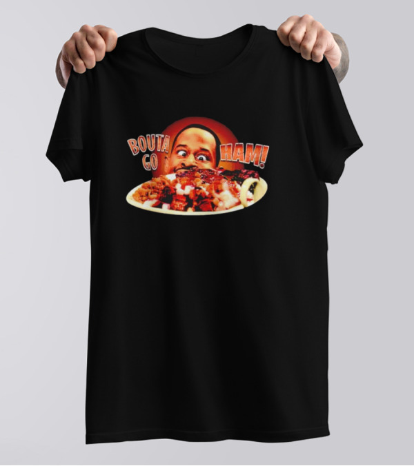 BOUTA GO HAM Funny BBQ Humor T-Shirt