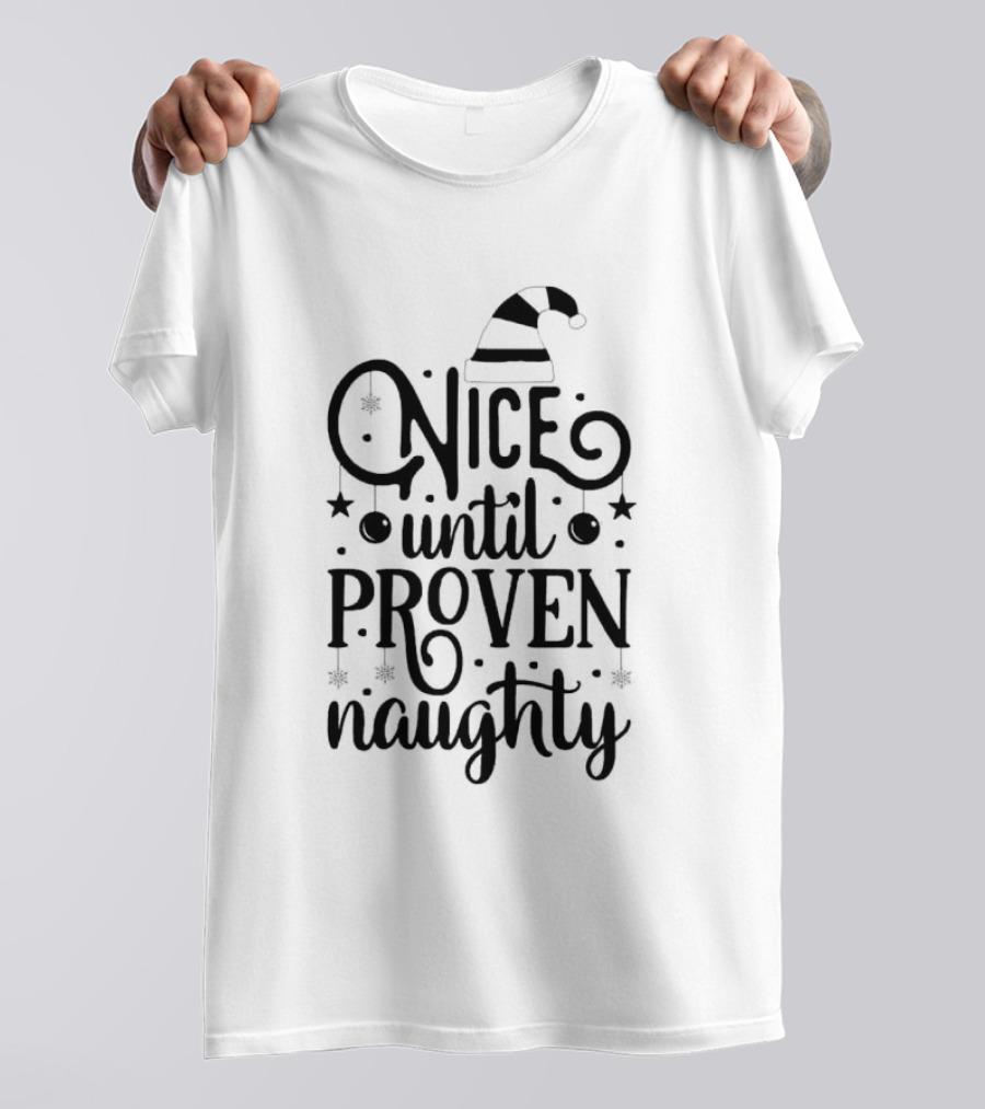 Nice Until Proven Naughty Xmas Santa Hat Stars T-Shirt