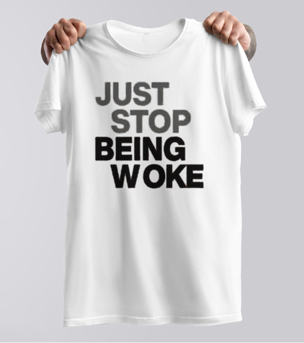 Paula London Just Stop Being Woke Black Lettered Message T-Shirt