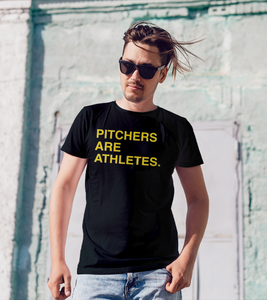 PITCHERS ARE ATHLETES T-Shirt