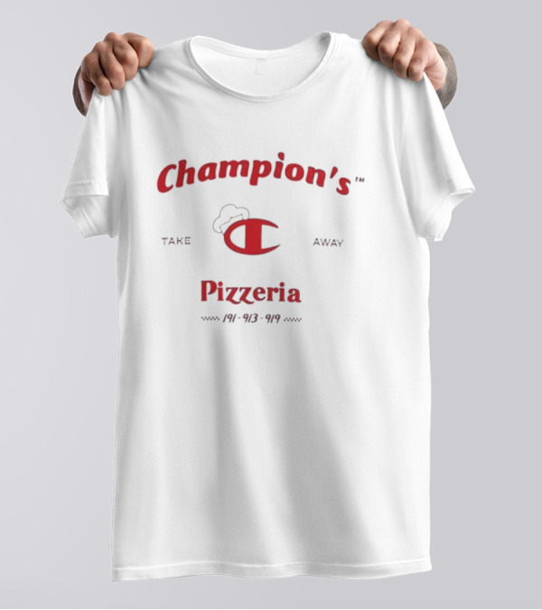 Champion's Pizzeria Take Away 191-913-919 T-Shirt