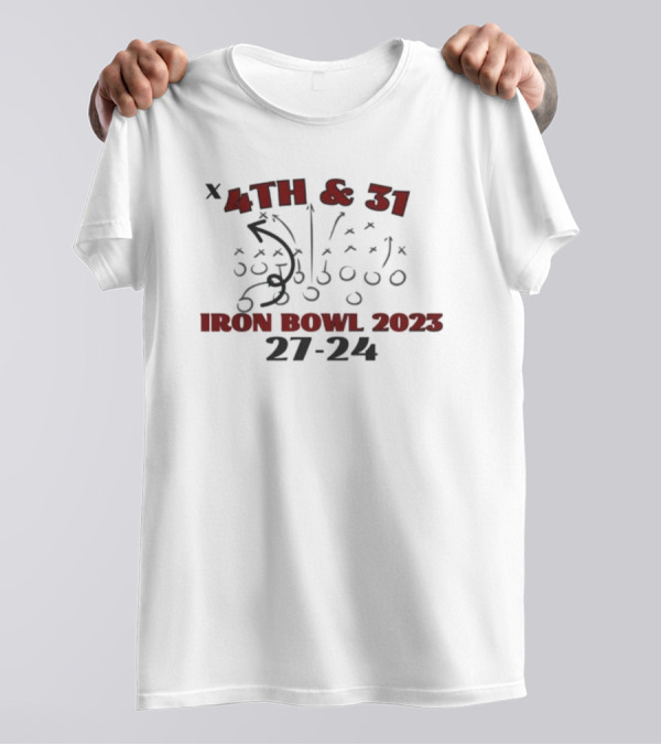4th And 31 Iron Bowl 2025 Alabama Football 27-24 T-Shirt